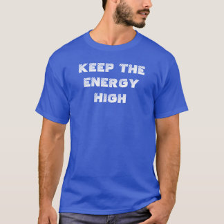 Camiseta Mantén la Energía Alta Vibraciones Positivas Motiv