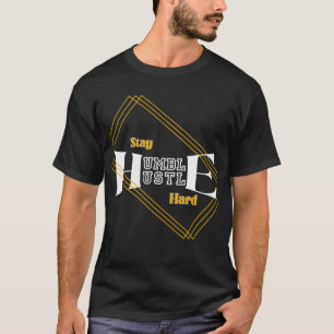 Camiseta Mantén la Humildad Trabaja Duro