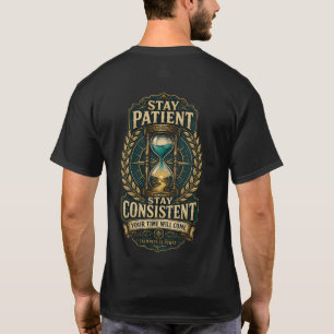 Camiseta Mantén la paciencia Mantén la consistencia Tu mome