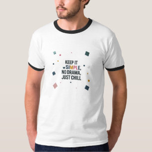 Camiseta Mantén la Simplicidad – Sin Drama Solo Relájate
