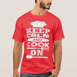 Camiseta Mantén La Tranquilidad Y Cocina Con Las Palabras D
