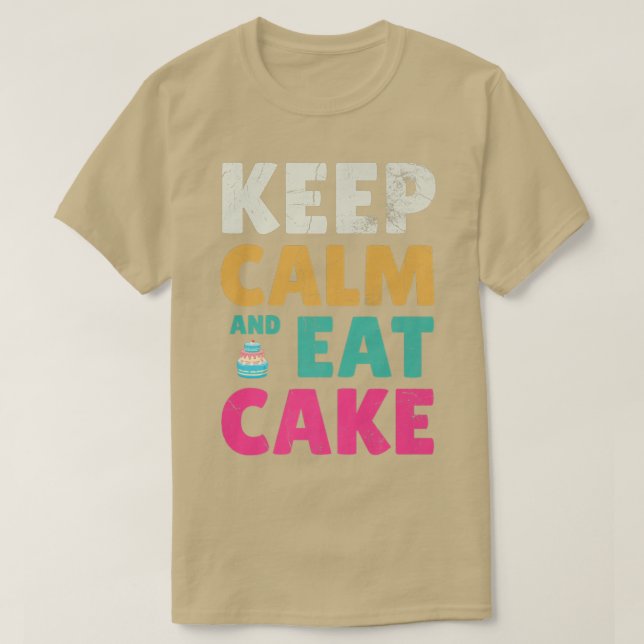 Camiseta Mantén La Tranquilidad Y Come Pastel Para Los Afic (Diseño del anverso)
