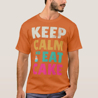 Camiseta Mantén La Tranquilidad Y Come Pastel Para Los Afic