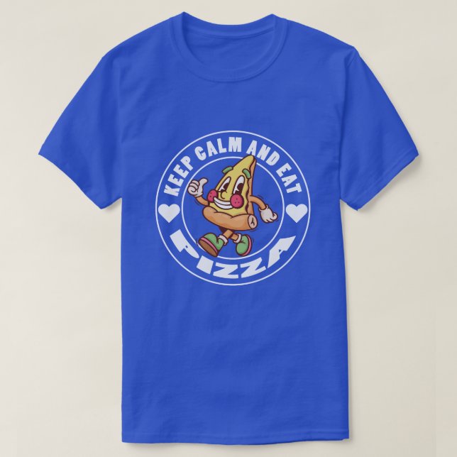 Camiseta Mantén La Tranquilidad Y Comed Pizza Divertidos De (Diseño del anverso)