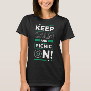 Camiseta Mantén La Tranquilidad Y El Picnic En La Comida Al