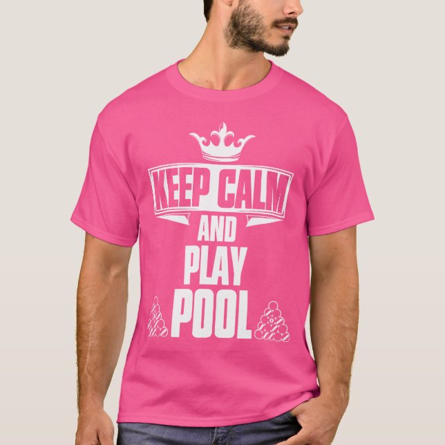 Camiseta Mantén La Tranquilidad Y Juega A La Piscina Billar (Anverso)