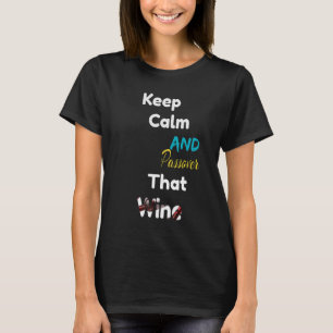 Camiseta Mantén La Tranquilidad Y La Pascua Que Se Cocina P
