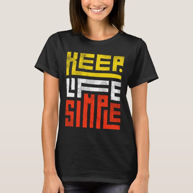 Camiseta Mantén la vida simple (Anverso)