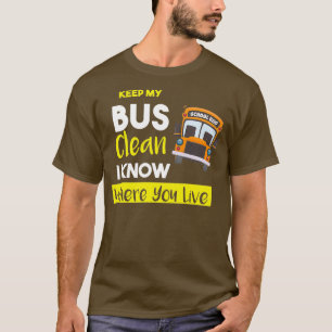 Camiseta Mantén mi bus limpio sé dónde vives Funny Scho