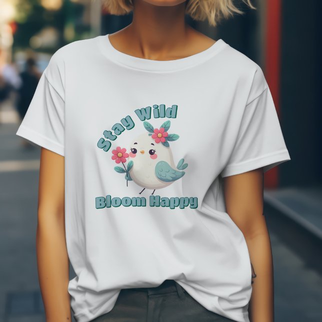 Camiseta Mantén Salvaje Florece Feliz (Subido por el creador)