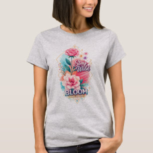 Camiseta Mantén Salvaje Florece y Crece Rosa Floral Motivac
