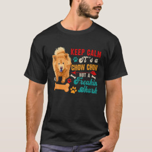 Camiseta Mantén Tranquilo Chow Chow No Es Un Perro Divertid