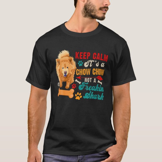 Camiseta Mantén Tranquilo Chow Chow No Es Un Perro Divertid (Anverso)