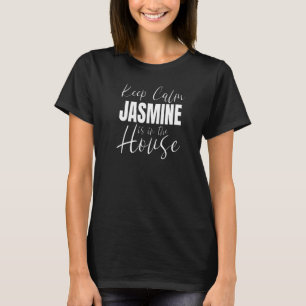 Camiseta Mantén Tranquilo Jazmín Está En La Casa Jazmín