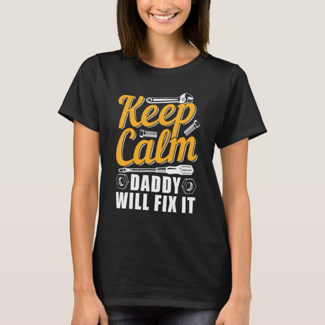 Camiseta Mantén Tranquilo, papá lo arreglará. (Anverso)