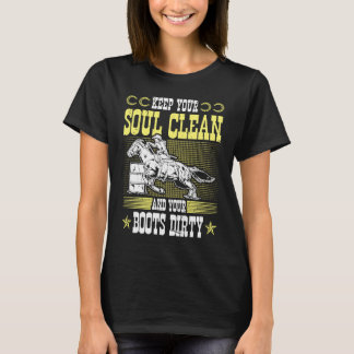 Camiseta Mantén Tu Alma Limpia Botas Sucias Rodeo Vaquera B