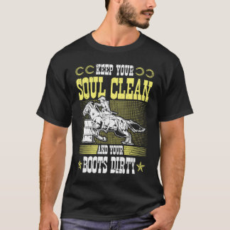 Camiseta Mantén Tu Alma Limpia Botas Sucias Rodeo Vaquera B