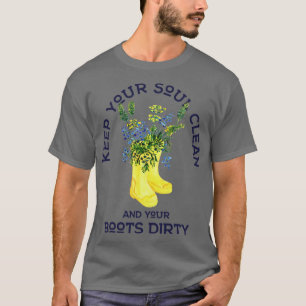 Camiseta Mantén tu alma limpia y tu jardinero sucio