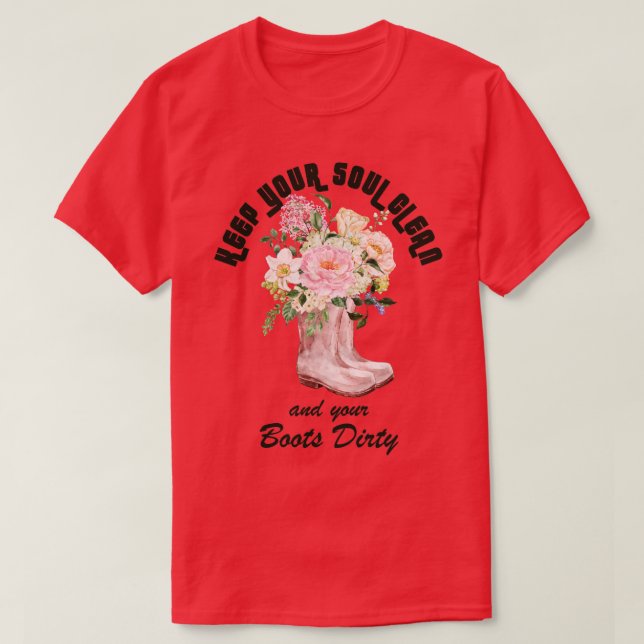 Camiseta Mantén tu alma limpia y tu jardinero sucio (Diseño del anverso)