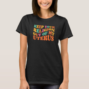 Camiseta Mantén Tu Religión Fuera De Mis Elecciones De Los 