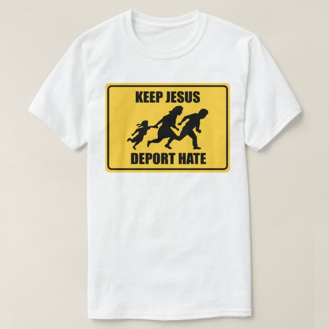 Camiseta Mantener a Jesús deportar odio - anti inmigración  (Diseño del anverso)