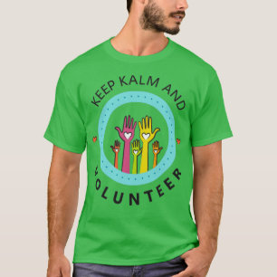 Camiseta Mantener a Kalm y al voluntario