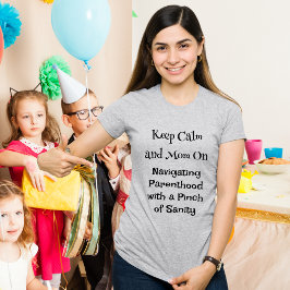 Camiseta Mantener a la calma y a la madre encendida - Cita 