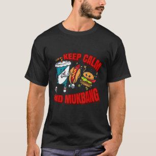 Camiseta Mantener Calma Y Cantidad De Mukbang Comer Mukbang