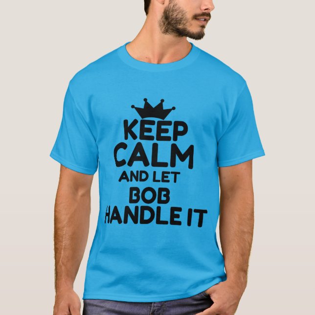 CAMISETA MANTENER CALMA Y DEJAR BOB (Anverso)
