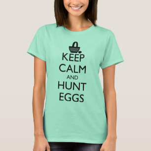CAMISETA MANTENER CALMA Y HUNTAR HUEVOS