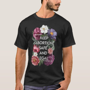 Camiseta Mantener el aborto seguro y legal Fem de la elecci