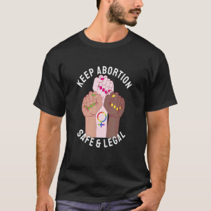Camiseta Mantener el aborto seguro y legal nunca más perjud