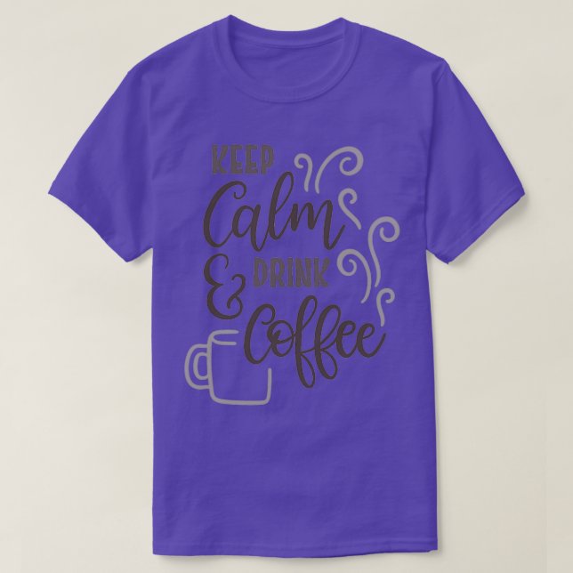 Camiseta Mantener el café de bebida calmo amp (Diseño del anverso)