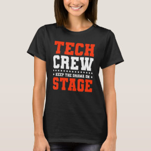 Camiseta Mantener El Drama En El Escenario De Teatro Tecnol