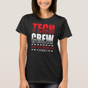 Camiseta Mantener El Drama En El Escenario De Teatro Tecnol