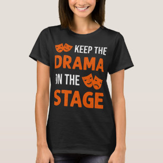 Camiseta Mantener El Drama En El Teatro Stagee Entre Escena