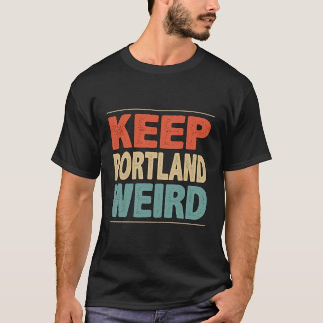 Camiseta Mantener el estilo de Portland Weird (Anverso)