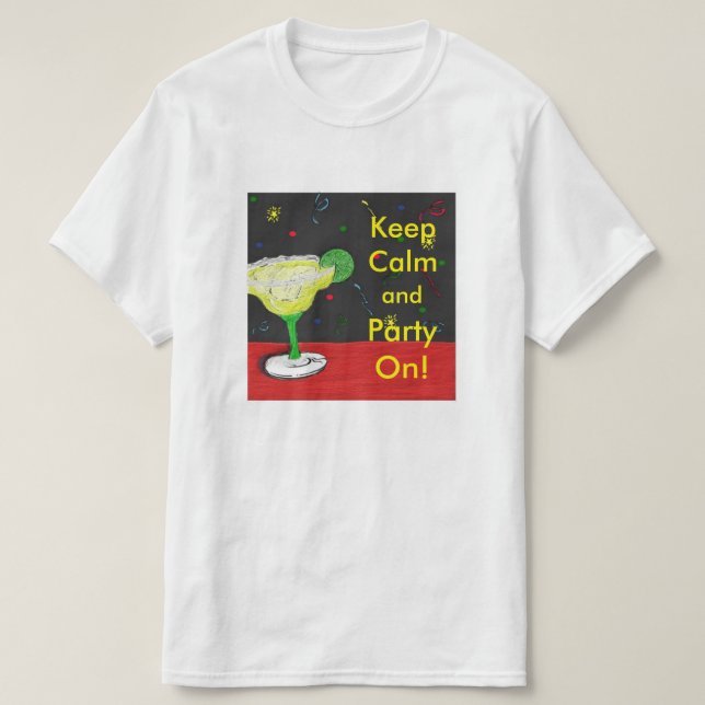 Camiseta Mantener el Fiesta de la calma activado (Diseño del anverso)