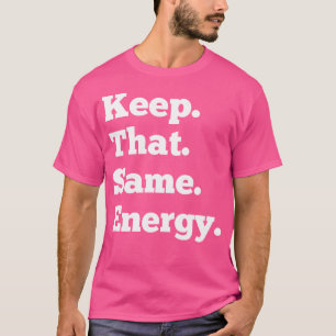 Camiseta Mantener Esa Misma Energía Hip Hop Rap Workout Hom