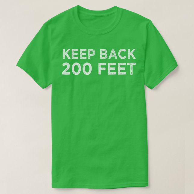 Camiseta Mantener hacia atrás 200 pies (Diseño del anverso)