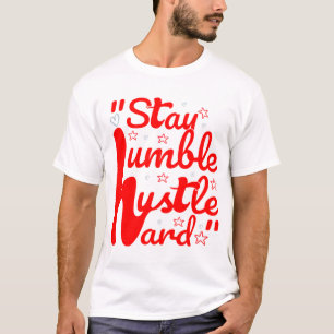 Camiseta MANTENER HUMBLE HUSTLE HARD HARD#camiseta