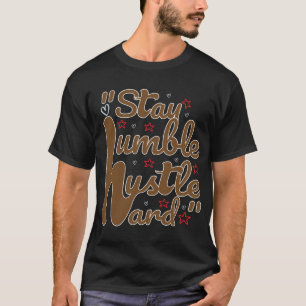 Camiseta MANTENER HUMBLE HUSTLE HARD HARD#camiseta