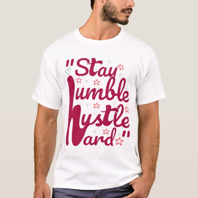 Camiseta MANTENER HUMBLE HUSTLE HARD HARD#camiseta (Anverso)