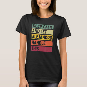 Camiseta Mantener La Calle Y Dejar Que Alejandro Maneje Est