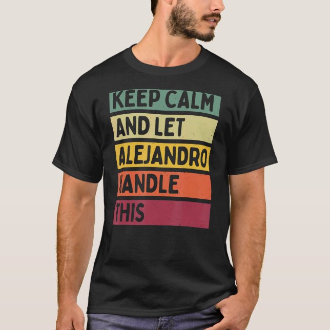 Camiseta Mantener La Calle Y Dejar Que Alejandro Maneje Est (Anverso)