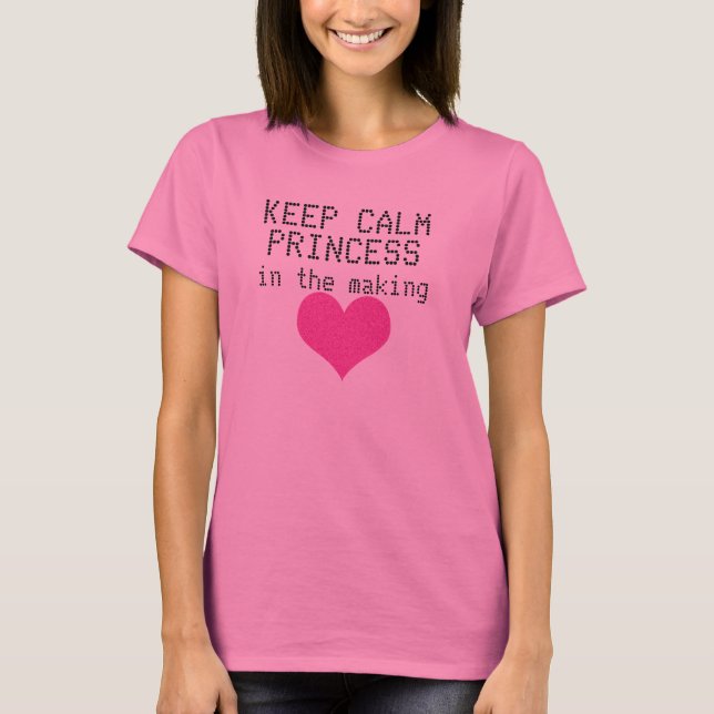 Camiseta Mantener la calma de la princesa en la fabricación (Anverso)