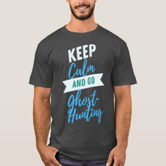 Camiseta Mantener La Calma E Ir A Diseño De GhostHunting