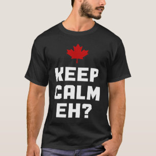 Camiseta Mantener la calma Eh Canadá Hoja de arce Orgullo B