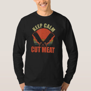 Camiseta Mantener la calma en el carnicero de carne
