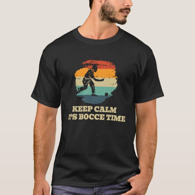 Camiseta Mantener la calma en su Bocce Time Bocce (Anverso)